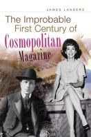 The Improbable First Century of Cosmopolitan Magazine 0826219063 Book Cover