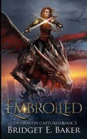 Embroiled (The Dragon Captured) 1949655857 Book Cover