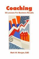 Coaching: 50 Lessons for Business Results 1410753883 Book Cover