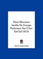 Deux Morceaux Inedits de Georges Pachymere Sur L'Arc-En-Ciel... 1160074836 Book Cover