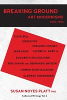 Breaking Ground: Art Modernisms 1920-1950, Collected Writings Vol. 1 1734504307 Book Cover