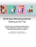 2018 Salon Marketing Calendar: Getting to the Top 1983822191 Book Cover