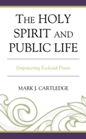 The Holy Spirit and Public Life: Empowering Ecclesial Praxis 1978702345 Book Cover
