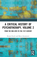 A Critical History of Psychotherapy, Volume 2: From the Mid-20th to the 21st Century 103217238X Book Cover