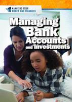 Managing Bank Accounts and Investments 1508188483 Book Cover