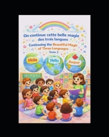 On continue cette belle magie des trois langues (French Edition) B0GNDW4J8K Book Cover