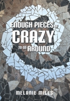 Enough Pieces of Crazy to Go Around 1039111769 Book Cover