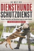DIE WELT DER DIENSTHUNDE - SCHUTZDIENST: Praxis, Kontrolle und Verantwortung im realen Einsatz (DOGINARE – Working Dog Training) (German Edition) B0HDPX1CTD Book Cover