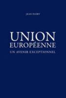 Union Europeenne, un avenir exceptionnel 1499226071 Book Cover