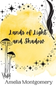 Lands of Light and Shadow 9916887349 Book Cover