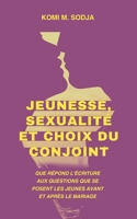 JEUNESSE, SEXUALITÉ ET CHOIX DU CONJOINT (French Edition) B0DLKT7V89 Book Cover