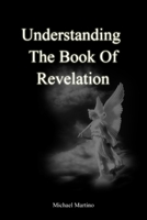Understanding the Book of Revelation 0557246881 Book Cover