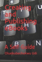 Creating and Publishing eBooks: A Self-Guide B0946H64KP Book Cover