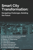 Smart City Transformation: Navigating Challenges, Building the Future 1962443132 Book Cover