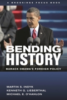 Bending History: Barack Obama's Foreign Policy 081572182X Book Cover