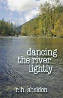 Dancing the River Lightly 0991074106 Book Cover