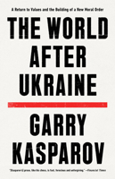 The World After Ukraine: A Return to Values and the Building of a New Moral Order 1541703715 Book Cover