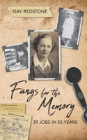 Fangs for the Memory: 39 jobs in 55 years. A heart-warming journey through life 191371926X Book Cover
