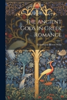 The Ancient Gods In Greek Romance 1022359614 Book Cover