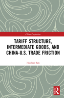 Tariff Structure, Intermediate Goods, and China-U.S. Trade Friction 0367706962 Book Cover