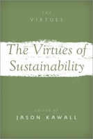 The Virtues of Sustainability 0190919825 Book Cover