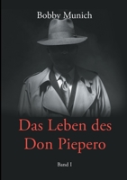 Das Leben des Don Piepero: Band 1 3754397443 Book Cover