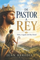DE PASTOR A REY: La Vida y Legado del Rey David (Spanish Edition) B0H5654PM6 Book Cover