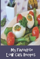 My Favorite Low Carb Recipes: Blank Recipe Book -  A Great Gift - Collect The Recipes You Love To Cook 1692315013 Book Cover