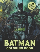 Batman Coloring Book: Great Coloring Book for Kids and Fans - 25 High Quality Images. B08HTD9YML Book Cover