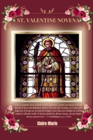 St. valentine novena: Nine days catholic Novena to Patron saint of Love, happy marriages, mentally ill, plague, epilepsy B0CTXY21BF Book Cover
