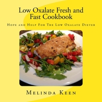 Low Oxalate Fresh and Fast Cookbook 1511675918 Book Cover