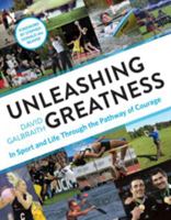 Unleashing Greatness 0473309327 Book Cover