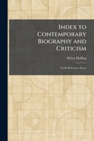 Index to Contemporary Biography and Criticism: Useful Reference Series 102535222X Book Cover