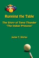 Running the Table: The Story of Tama Thunder 1492215007 Book Cover