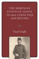 The Armenian Events Of Adana In 1909: Cemal Pasa And Beyond 076186993X Book Cover