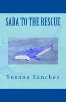 Sara to the Rescue 1483951367 Book Cover