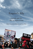 Empire's Ally: Canada and the War in Afghanistan 1442645156 Book Cover