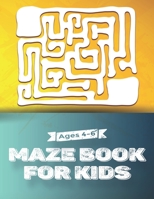 Maze Book for Kids 4-6: Boosts Creativity and Stimulates the Logic Skills with Interesting Activities B08QF6PWXY Book Cover