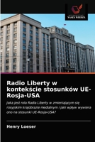 Radio Liberty w kontekście stosunków UE-Rosja-USA 6203614904 Book Cover