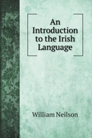 An Introduction to the Irish Language 101567318X Book Cover