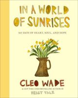 In a World of Sunrises: Heart, Soul & Hope Every Day 1668210711 Book Cover