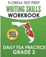 FLORIDA TEST PREP Writing Skills Workbook Daily FSA Practice Grade 3: Preparation for the Florida Standards Assessments 1724881671 Book Cover