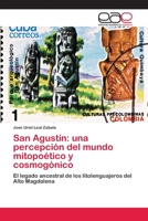 San Agust�n: una percepci�n del mundo mitopo�tico y cosmog�nico 6202096985 Book Cover
