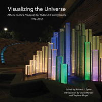 Visualizing the Universe: Athena Tacha's Proposals for Public Art Commissions 1972 - 2012 0982439296 Book Cover