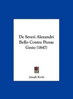 De Severi Alexandri Bello Contra Persas Gesto (1847) 1162300833 Book Cover