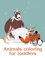 Animals coloring for toddlers: Baby Funny Animals and Pets Coloring Pages for boys, girls, Children 1712828789 Book Cover