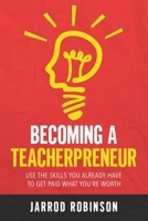 Becoming a Teacherpreneur 1649703961 Book Cover