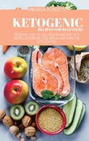 Ketogenic Recipes For Beginners: Definitive Guide To Easy, Healthy And Fast Keto Recipes To Burn Fat, Lose Weight And Living The Keto Lifestyle 1801858322 Book Cover