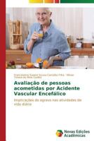 Avaliação de pessoas acometidas por Acidente Vascular Encefálico: Implicações do agravo nas atividades de vida diária 3639611373 Book Cover