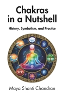 Chakras in a Nutshell: History, Symbolism, and Practice B0H6JY5NHT Book Cover